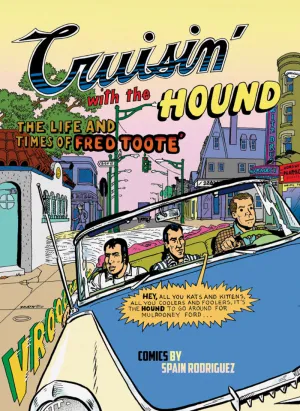 Cruisin' With the Hound: The Life and Times of Fred Toote